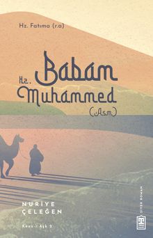 Babam Hz. Muhammed - Nuriye Çeleğen