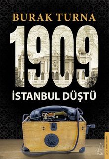 1909 İstanbul Düştü - Burak Turna PDF İndir