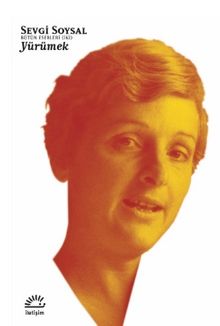 Yürümek / Bütün Eserleri 2 - Sevgi Soysal