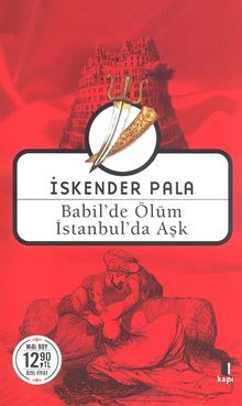 Babil'de Ölüm İstanbul'da Aşk - Prof. Dr. İskender Pala PDF İndir