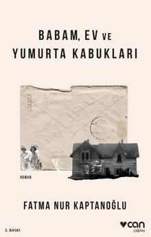 Babam, Ev ve Yumurta Kabukları - Fatma Nur Kaptanoğlu PDF İndir