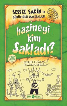 Hazineyi Kim Sakladı? / Sessiz Sakin'in Gürültülü Maceraları 5 - Melih Tuğtağ PDF İndir