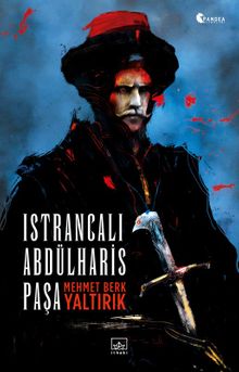 Istrancalı Abdülharis Paşa - Mehmet Berk Yaltırık PDF İndir
