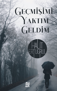 Geçmişimi Yaktım Geldim - Halit Ertuğrul PDF İndir