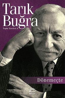 Dönemeçte / Toplu Eserleri 4 - Tarık Buğra