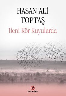 Beni Kör Kuyularda - Hasan Ali Toptaş