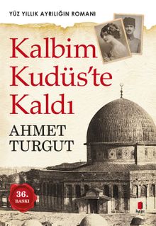 Kalbim Kudüs'te Kaldı - Ahmet Turgut PDF İndir
