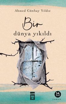 Bir Dünya Yıkıldı - Ahmed Günbay Yıldız PDF İndir