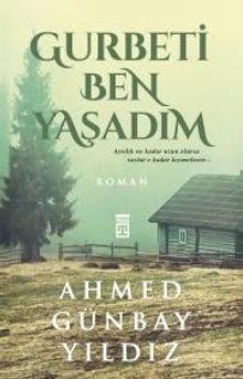 Gurbeti Ben Yaşadım - Ahmed Günbay Yıldız PDF İndir