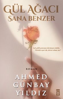 Gül Ağacı Sana Benzer - Ahmed Günbay Yıldız PDF İndir