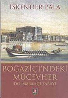 Boğaziçi'ndeki Mücevher Dolmabahçe Sarayı - Prof. Dr. İskender Pala PDF İndir
