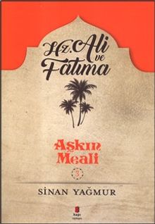 Aşkın Meali 3 / Hz. Ali ve Fatma - Sinan Yağmur PDF İndir