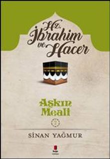 Aşkın Meali 2 / Hz. İbrahim ve Hacer - Sinan Yağmur PDF İndir