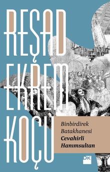 Binbirdirek Batakhanesi Cevahirli Hanımsultan - Reşad Ekrem Koçu PDF İndir