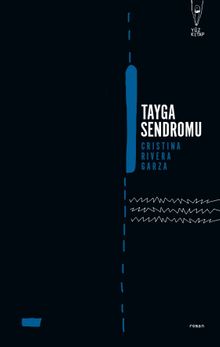 Tayga Sendromu - Cristina Rivera Garza PDF İndir