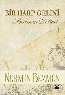 Bir Harp Gelini  Benan'ın Defteri - Nermin Bezmen