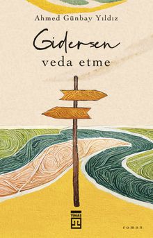 Gidersen Veda Etme - Ahmed Günbay Yıldız PDF İndir