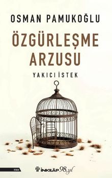 Özgürleşme Arzusu  Yakıcı İstek - Osman Pamukoğlu PDF İndir