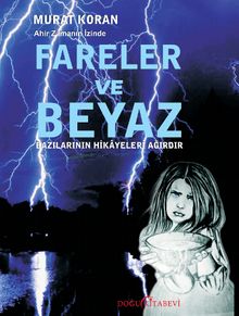 Ahir Zamanın İzinde Fareler ve Beyaz - Murat Koran PDF İndir