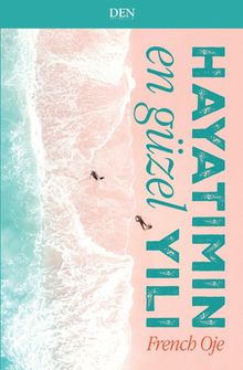 Hayatımın En Güzel Yılı - French Oje PDF İndir