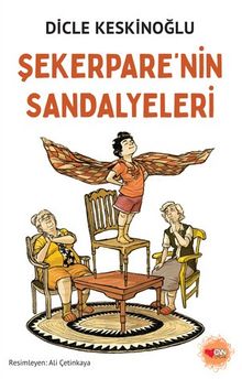 Şekerpare'nin Sandalyeleri - Dicle Keskinoğlu