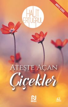 Ateşte Açan Çiçekler - Halit Ertuğrul PDF İndir