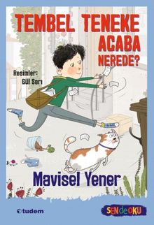 Tembel Teneke Acaba Nerede? - Mavisel Yener PDF İndir
