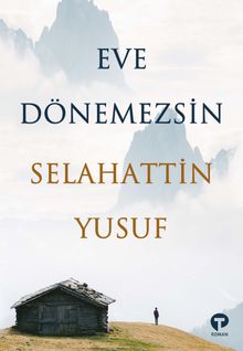 Eve Dönemezsin - Selahattin Yusuf PDF İndir