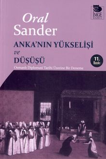 Anka'nın Yükselişi ve Düşüşü - Oral Sander