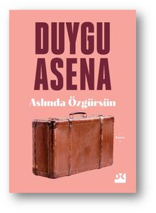 Aslında Özgürsün - Duygu Asena PDF İndir