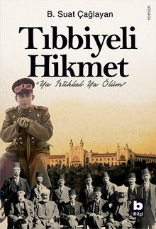 Tıbbiyeli Hikmet - B. Suat Çağlayan PDF İndir