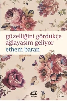 Güzelliğini Gördükçe Ağlayasım Geliyor - Ethem Baran PDF İndir
