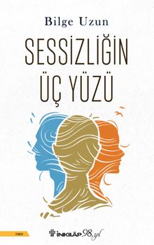 Sessizliğin Üç Yüzü - Bilge Uzun PDF İndir