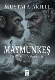 Maymunkeş  Bir Osmanlı Fantezisi - Mustafa Akıllı PDF İndir