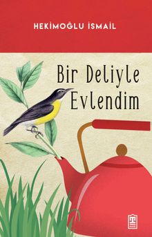 Bir Deliyle Evlendim - Hekimoğlu İsmail PDF İndir