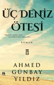 Üç Deniz Ötesi - Ahmed Günbay Yıldız PDF İndir