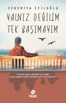 Yalnız Değilim Tek Başımayım - Zekeriya Efiloğlu