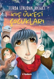 Kış Ülkesi Çocukları - Ferda İzbudak Akıncı PDF İndir