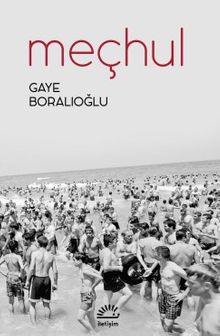 Meçhul - Gaye Boralıoğlu PDF İndir