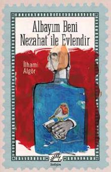 Albayım Beni Nezahat ile Evlendir - İlhami Algör PDF İndir