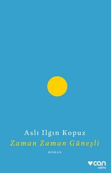 Zaman Zaman Güneşli - Aslı Ilgın Kopuz PDF İndir