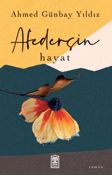 Afedersin Hayat - Ahmed Günbay Yıldız PDF İndir