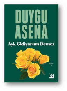 Aşk Gidiyorum Demez - Duygu Asena PDF İndir