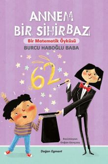 Annem Bir Sihirbaz  Bir Matematik Öyküsü - Burcu Haboğlu Baba PDF İndir