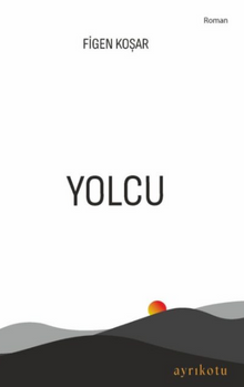 Yolcu - Figen  Koşar PDF İndir