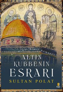 Altın Kubbenin Esrarı - Sultan Polat PDF İndir