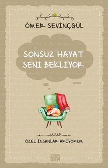 Sonsuz Hayat Seni Bekliyor  Özel İnsanlar Arıyorum - Ömer Sevinçgül PDF İndir