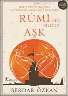 Rumi'nin Bildiği Aşk - Serdar Özkan