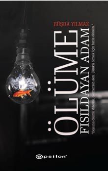 Ölüme Fısıldayan Adam - Büşra Yılmaz PDF İndir