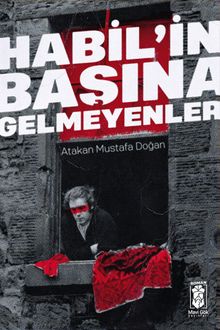 Habil'in Başına Gelmeyenler - Atakan Mustafa Doğan PDF İndir